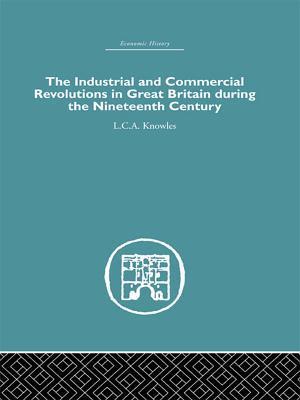 The Industrial & Commercial Revolutions in Great Britain During the Nineteenth Century