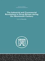 The Industrial & Commercial Revolutions in Great Britain During the Nineteenth Century