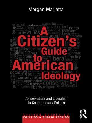 A Citizen''s Guide to American Ideology