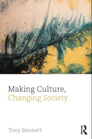 Making Culture, Changing Society