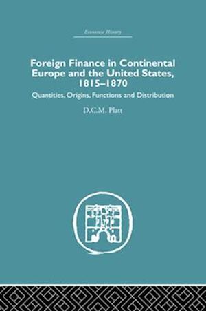 Foreign Finance in Continental Europe and the United States 1815-1870