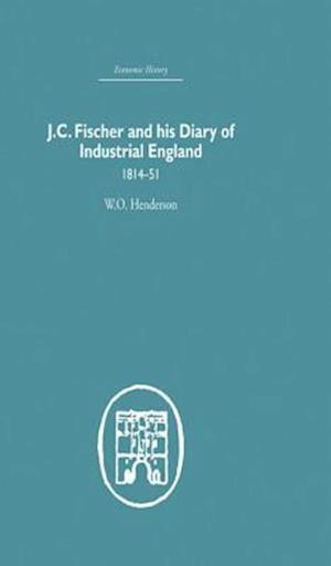 J.C. Fischer and his Diary of Industrial England