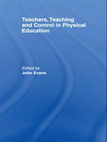 Teachers, Teaching and Control in Physical Education