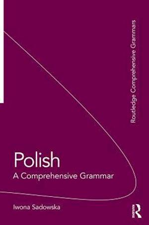 Polish: A Comprehensive Grammar