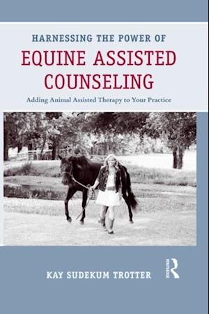 Harnessing the Power of Equine Assisted Counseling