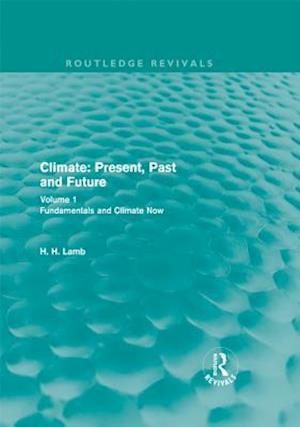 Climate: Present, Past and Future (Routledge Revivals)