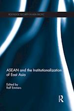 ASEAN and the Institutionalization of East Asia