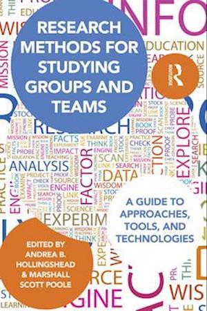 Research Methods for Studying Groups and Teams