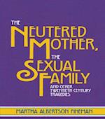 Neutered Mother, The Sexual Family and Other Twentieth Century Tragedies