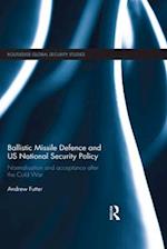 Ballistic Missile Defence and US National Security Policy