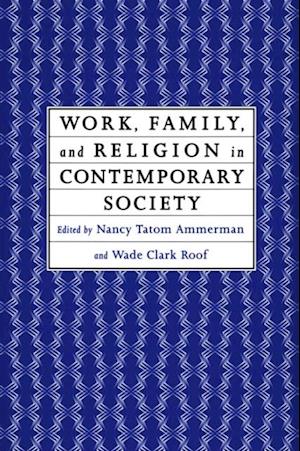 Work, Family and Religion in Contemporary Society