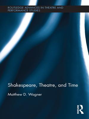 Shakespeare, Theatre, and Time