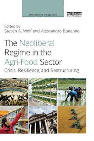 The Neoliberal Regime in the Agri-Food Sector