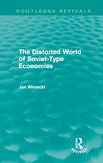 Distorted World of Soviet-Type Economies (Routledge Revivals)