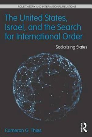The United States, Israel, and the Search for International Order