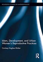 Islam, Development, and Urban Women''s Reproductive Practices