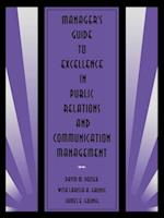 Manager's Guide to Excellence in Public Relations and Communication Management