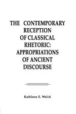 The Contemporary Reception of Classical Rhetoric