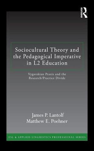 Sociocultural Theory and the Pedagogical Imperative in L2 Education