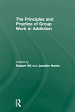 Principles and Practice of Group Work in Addictions