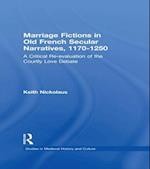 Marriage Fictions in Old French Secular Narratives, 1170-1250