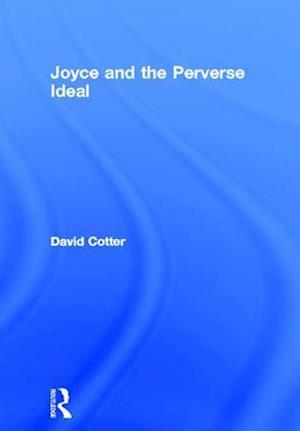 Joyce and the Perverse Ideal