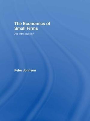 The Economics of Small Firms