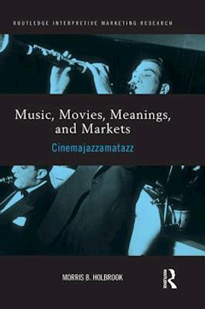 Music, Movies, Meanings, and Markets