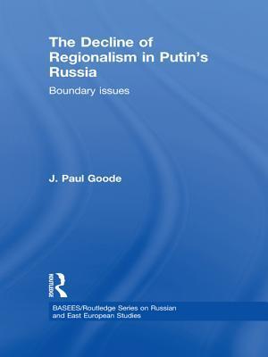 The Decline of Regionalism in Putin''s Russia