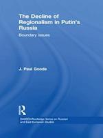 The Decline of Regionalism in Putin''s Russia