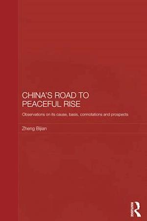 China''s Road to Peaceful Rise