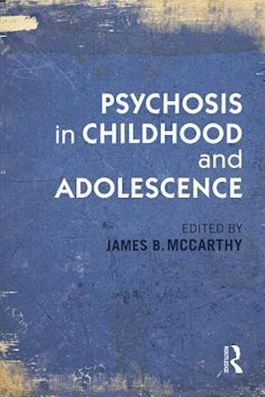 Psychosis in Childhood and Adolescence