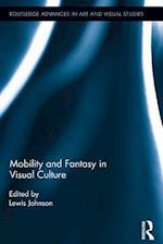 Mobility and Fantasy in Visual Culture