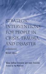 Strategic Interventions for People in Crisis, Trauma, and Disaster