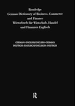 Routledge German Dictionary of Business, Commerce and Finance Worterbuch Fur Wirtschaft, Handel und Finanzen