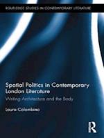 Spatial Politics in Contemporary London Literature