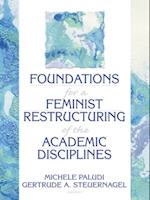 Foundations for a Feminist Restructuring of the Academic Disciplines