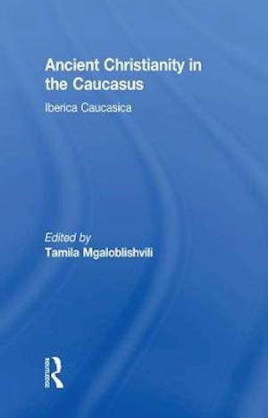 Ancient Christianity in the Caucasus