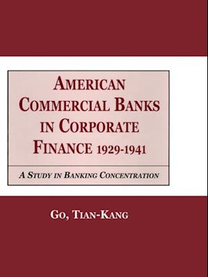 American Commercial Banks in Corporate Finance, 1929-1941