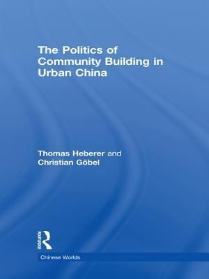 Politics of Community Building in Urban China
