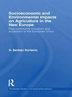 Socioeconomic and Environmental Impacts on Agriculture in the New Europe
