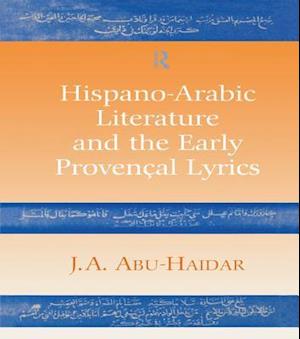 Hispano-Arabic Literature and the Early Provencal Lyrics