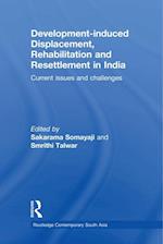 Development-induced Displacement, Rehabilitation and Resettlement in India