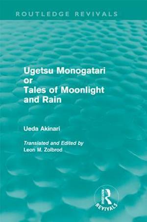 Ugetsu Monogatari or Tales of Moonlight and Rain (Routledge Revivals)