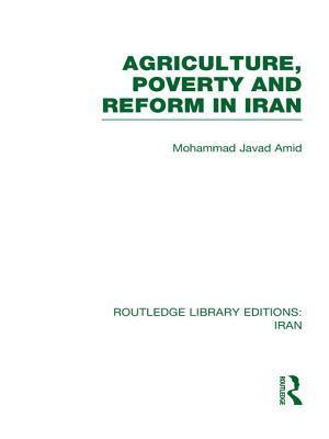 Agriculture, Poverty and Reform in Iran (RLE Iran D)