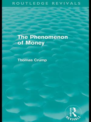 The Phenomenon of Money (Routledge Revivals)