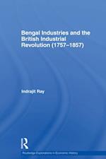 Bengal Industries and the British Industrial Revolution (1757-1857)
