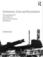 Architecture, Crisis and Resuscitation