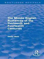 The Middle English Romances of the Thirteenth and Fourteenth Centuries (Routledge Revivals)