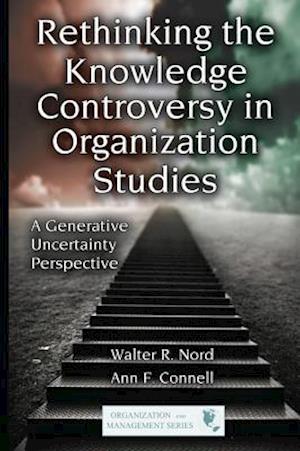 Rethinking the Knowledge Controversy in Organization Studies